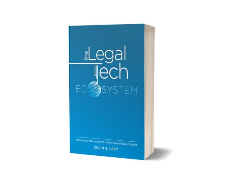 The Legal Tech Ecosystem Innovation, Advancement & the Future of Law