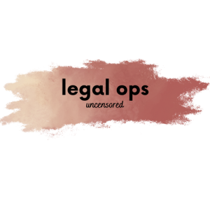 Legal Ops Uncensored